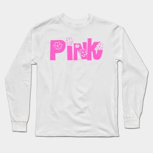 One Word Pink Quote With Flowers And Sixties Flair Long Sleeve T-Shirt